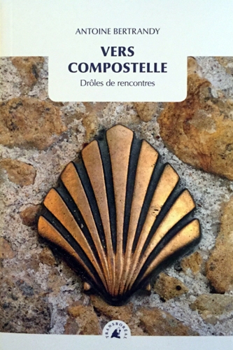 Vers Compostelle (Antoine Bertrandy)