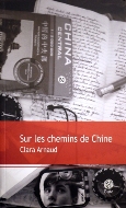 Clara Arnaud — Sur les chemins de Chine