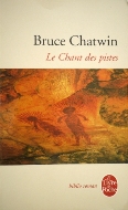 Bruce Chatwin — Le chant des pistes