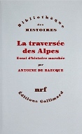 Antoine de Baecque — La traversée des Alpes