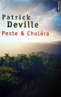 Patrick Deville — Peste & Choléra