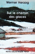 Werner Herzog — Sur le chemin des glaces