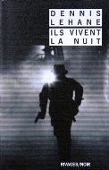 Dennis Lehane — Ils vivent la nuit