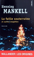 Henning Mankell — La faille souterraine