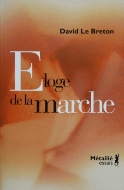 David Le Breton — Éloge de la Marche