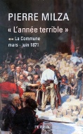 Pierre Milza — L'année terrible (II) La Commune