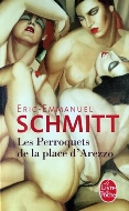 Éric-Emmanuel Schmitt — Les perroquets de la place d'Arezzo