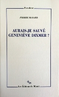 Pierre Bayard — Aurais-je sauvé Geneviève Dixmer ?