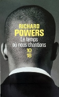 Richard Powers — Le temps où nous chantions