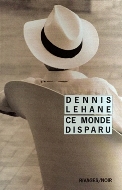 Dennis Lehane — Ce monde disparu