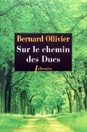 Bernard Ollivier — Sur le chemin des Ducs