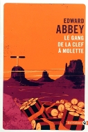 Edward Abbey — Le gang de la clef à molette