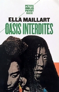 Ella Maillart — Oasis interdites