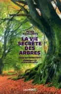 Peter Wohlleben — La vie secrète des arbres