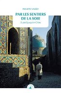 Philippe Valéry — Par les sentiers de la soie