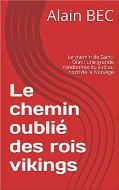 Alain Bec — Le chemin oublié des rois vikings