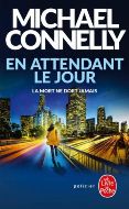 Michael Connelly — En attendant le jour