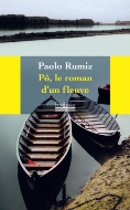 Paolo Rumiz — Pô, le roman d'un fleuve