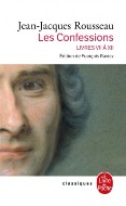 Jean-Jacques Rousseau — Les Confessions (Livres VII à XII)