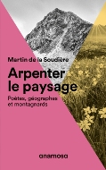 Martin de la Soudière — Arpenter le paysage