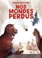 Marion Montaigne — Nos mondes perdus