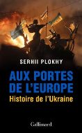 Serhii Plokhy — Aux portes de l'Europe