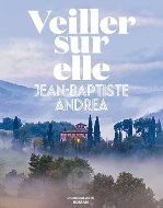 Jean-Baptiste Andrea — Veiller sur elle