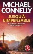 Michael Connelly — Jusqu'à l'impensable