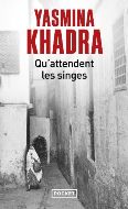 Yasmina Khadra — Qu'attendent les singes