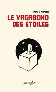 Jack London — Le Vagabond des étoiles