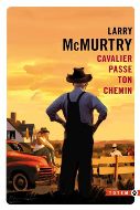Larry McMurtry — Cavalier, passe ton chemin