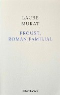 Laure Murat — Proust, roman familial