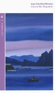 Jean-Paul Kauffmann — L'arche des Kerguelen