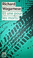 Richard Wagamese — Et une pour les morts !