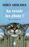 Hiro Arikawa — Au revoir les chats !