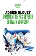 Adrien Blouët — Comment ne pas devenir écrivain-voyageur