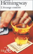 Ernest Hemingway — L'étrange contrée