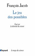 François Jacob — Le jeu des possibles