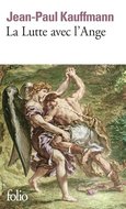 Jean-Paul Kauffmann — La Lutte avec l'Ange